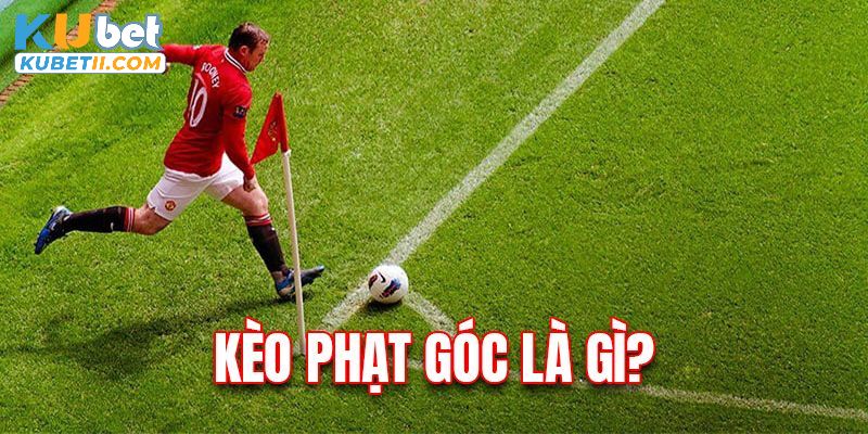 Nắm bắt thông tin giải đáp kèo phạt góc là gì